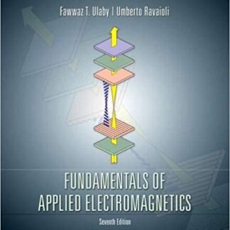 Fundamentals of Applied Electromagnetics 7th Edition by Fawwaz Ulaby, ISBN-13: 978-0133356816