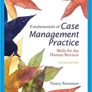 Fundamentals of Case Management Practice: Skills for the Human Services 5th Edition, ISBN-13: 978-1305094765