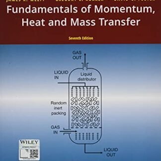 Fundamentals of Momentum, Heat, and Mass Transfer 7th Edition by James Welty, ISBN-13: 978-1119723547