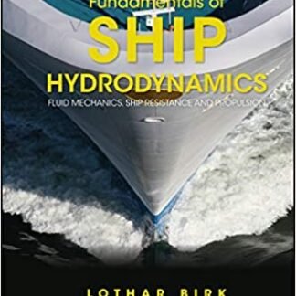 Fundamentals of Ship Hydrodynamics by Lothar Birk, ISBN-13: 978-1118855485