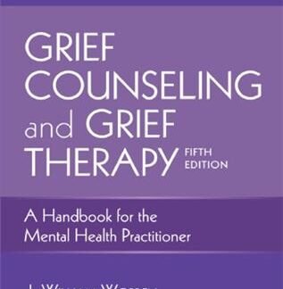 Grief Counseling and Grief Therapy 5th Edition by J. William Worden, ISBN-13: 978-0826134745