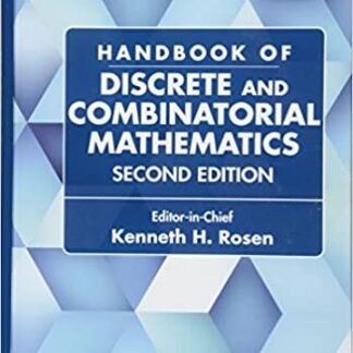 Handbook of Discrete and Combinatorial Mathematics 2nd Edition by Kenneth H. Rosen, ISBN-13: 978-1584887805