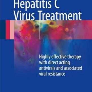 Hepatitis C Virus Treatment 2017 Edition by Kazuaki Chayama, ISBN-13: 978-9811096105