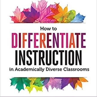How to Differentiate Instruction in Academically Diverse Classrooms 3rd Edition, ISBN-13: 978-1416623304