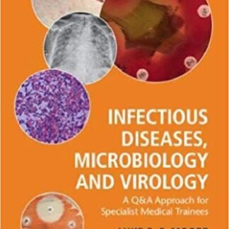 Infectious Diseases, Microbiology and Virology 1st Edition by Luke S. P. Moore, ISBN-13: 978-1316609712