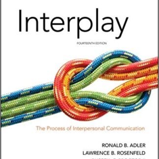 Interplay: The Process of Interpersonal Communication 14th Edition, ISBN-13: 978-0190646257