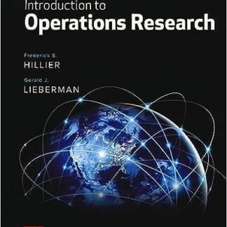 Introduction to Operations Research 11th INTERNATIONAL Edition by Frederick Hillier, ISBN-13: 978-1260575873
