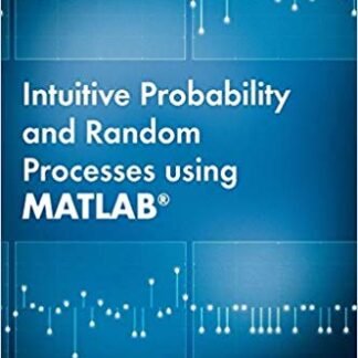 Intuitive Probability and Random Processes using MATLAB, ISBN-13: 978-0387241579
