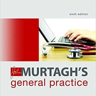 John Murtagh's General Practice 6th Edition, ISBN-13: 978-1743760031