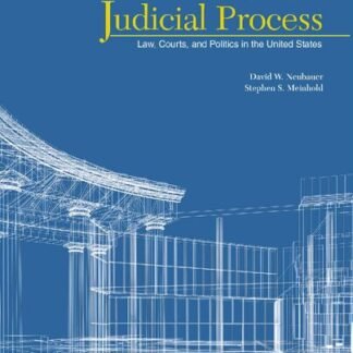 Judicial Process: Law, Courts, and Politics in the United States 7th Edition by David W. Neubauer, ISBN-13: 978-1305506527