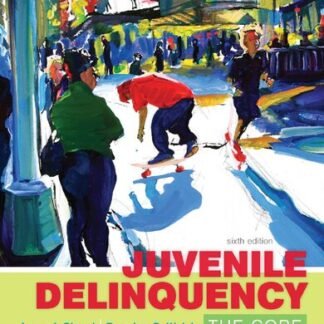 Juvenile Delinquency: The Core 6th Edition by Larry Siegel, ISBN-13: 978-1305577411