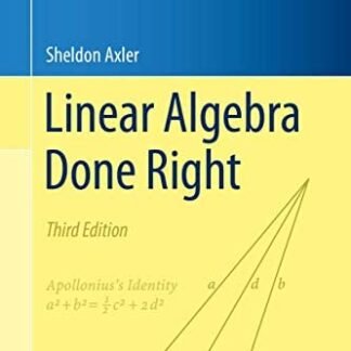 Linear Algebra Done Right 3rd Edition by Sheldon Axler, ISBN-13: 978-3319110790