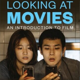 Looking at Movies: An Introduction to Film 7th Edition by Dave Monahan, ISBN-13: 978-0393885835