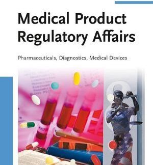 Medical Product Regulatory Affairs, ISBN-13: 978-3527318773