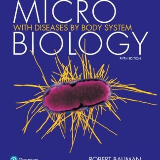 Microbiology with Diseases by Body System 5th Edition by Robert Bauman, ISBN-13: 978-0134618449