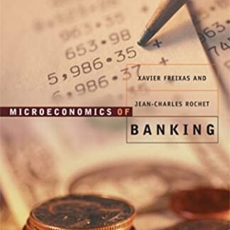Microeconomics of Banking 2nd edition by Xavier Freixas, ISBN-13: 978-0262062701