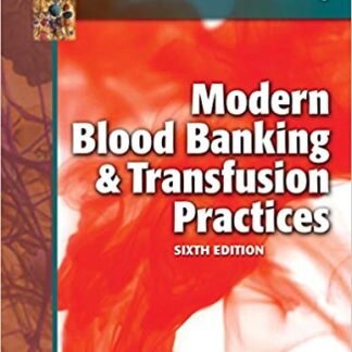 Modern Blood Banking & Transfusion Practices 6th Edition, ISBN-13: 978-0803626829