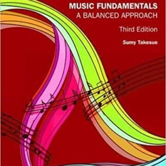 Music Fundamentals: A Balanced Approach 3rd Edition, ISBN-13: 978-1138654419