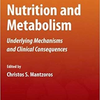 Nutrition and Metabolism by Christos S. Mantzoros, ISBN-13: 978-1603274524