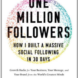 One Million Followers: How I Built a Massive Social Following in 30 Days by Brendan Kane, ISBN-13: 978-1950665471