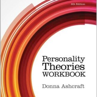 Personality Theories Workbook 6th Edition by Donna Ashcraft, ISBN-13: 978-1285766652