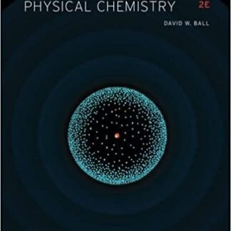 Physical Chemistry 2nd Edition by David W. Ball, ISBN-13: 978-1133958437