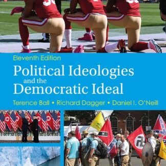 Political Ideologies and the Democratic Ideal 11th Edition by Terence Ball, ISBN-13: 978-0367235116