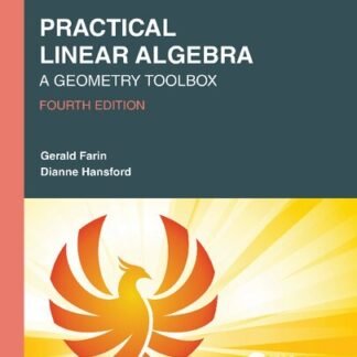 Practical Linear Algebra: A Geometry Toolbox 4th Edition by Gerald Farin, ISBN-13: 978-0367507848