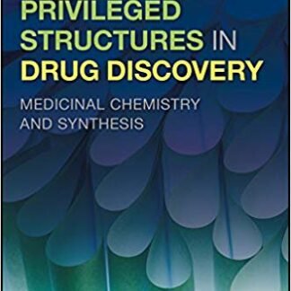 Privileged Structures in Drug Discovery, ISBN-13: 978-1118145661