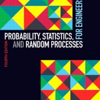 Probability, Statistics, and Random Processes for Engineers 4th Edition by Henry Stark, ISBN-13: 978-0132311236