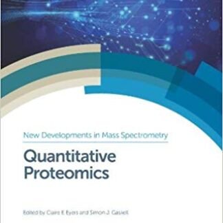 Quantitative Proteomics by Claire E. Eyers, ISBN-13: 978-1849738088
