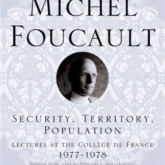 Security, Territory, Population by Michel Foucault, ISBN-13: 978-0312203603