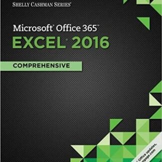 Shelly Cashman Series Microsoft Office 365 & Excel 2016 Comprehensive by Steven M. Freund, ISBN-13: 978-1305870727