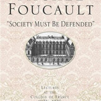 Society Must Be Defended by Michel Foucault, ISBN-13: 978-0312422660