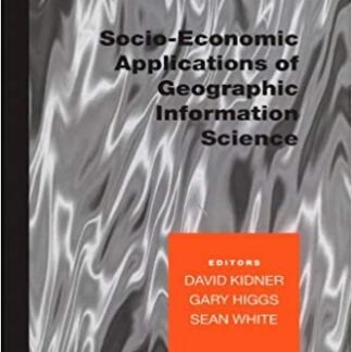 Socio-Economic Applications of Geographic Information Science, ISBN-13: 978-0415279109