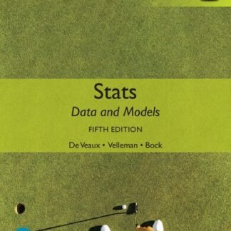 Stats: Data and Models 5th GLOBAL Edition by Richard De Veaux, ISBN-13: 978-1292362212