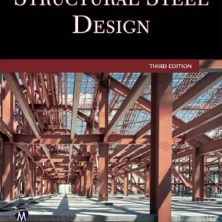 Structural Steel Design 3rd Edition by Abi O. Aghayere, ISBN-13: 978-1683923671