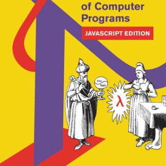 Structure and Interpretation of Computer Programs: JavaScript Edition by Harold Abelson, ISBN-13: 978-0262543231