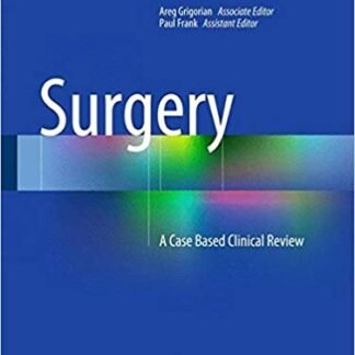 Surgery: A Case Based Clinical Review by Christian de Virgilio, ISBN-13: 978-1493917259