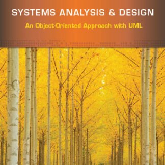 Systems Analysis and Design: An Object-Oriented Approach with UML 5th Edition, ISBN-13: 978-1118804674