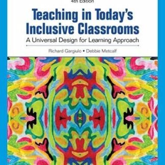 Teaching in Today's Inclusive Classrooms 4th Edition by Richard M. Gargiulo, ISBN-13: 978-0357625095