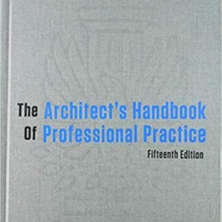 The Architect's Handbook of Professional Practice 15th Edition, ISBN-13: 978-1118308820