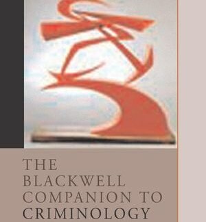 The Blackwell Companion to Criminology, ISBN-13: 978-0631220923