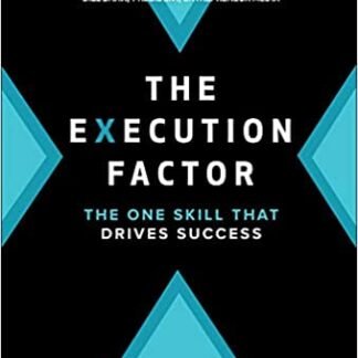 The Execution Factor: The One Skill that Drives Success, ISBN-13: 978-1260128529
