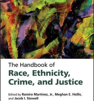The Handbook of Race, Ethnicity, Crime, and Justice, ISBN-13: 978-1119114017