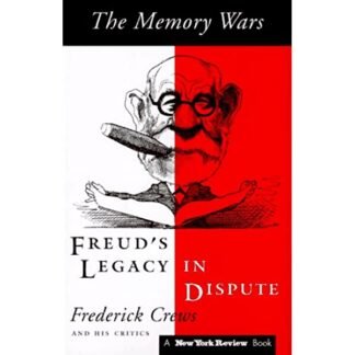 The Memory Wars: Freud's Legacy in Dispute by Frederick Crews, ISBN-13: 978-0940322042