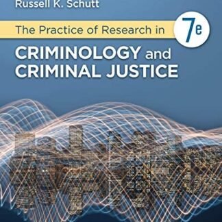 The Practice of Research in Criminology and Criminal Justice 7th Edition by Ronet D. Bachman, ISBN-13: 978-1544339122