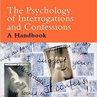 The Psychology of Interrogations and Confessions, ISBN-13: 978-0470844618