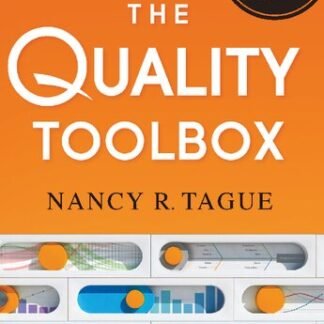 The Quality Toolbox 3rd ed. Edition by Nancy R. Tague, ISBN-13: 978-1636941226