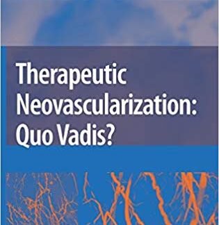 Therapeutic Neovascularization – Quo Vadis? by Elisabeth Deindl, ISBN-13: 978-1402059544